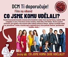 DCM Ti doporučuje - Co jsme komu udělali?